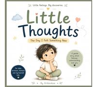 Little Thoughts: The Day I Felt Something New (Little Feelings, Little Thoughts)