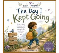Little Thoughts: The Day I Kept Going (Little Feelings, Little Thoughts)