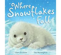 Little Tiger Press Where Snowflakes Fall