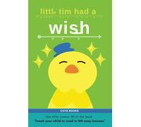 Little Tim had a WISH!: Early Reader based on the book " Teach your child to read in 100 easy lessons " (use after Lesson 40) (Early Reader Books ... your child to read in 100 easy lessons")