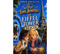 Little Time Jumpers : The Eiffel Tower Rescue
