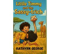 Little Timmy and the Sassy-trich: Little Timmy Series