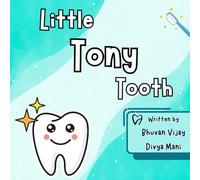 Little Tony Tooth: Join Tony the little tooth's journey to Tooth Fairy Land!!!