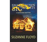 Little Town Big Secrets: 1 (A Nowhere Mystery)