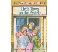 Little Town on the Prairie: A Newbery Honor Award Winner: 7 (Little House)