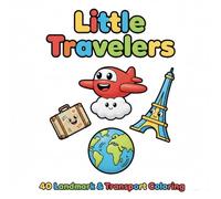 Little Travelers: 40 Landmark & Transport Coloring