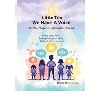Little Trin We Have A Voice: 30-Day Prayer & Affirmation Journal