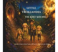 Little Trollandia: In Search of the Lost Sound