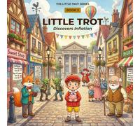 LITTLE TROT DISCOVERS INFLATION: HOW INFLATION WORKS IN TOY TOWN