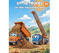 Little Trucks: My First Truck Adventures