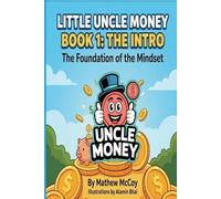 Little Uncle Money: The Foundation of the Mindset