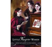 Little Vampire Women: A Gripping YA Paranormal Retelling of the Classic March Family Tale