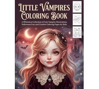 Little Vampires Coloring Book: A Whimsical Collection of Cute Vampire Illustrations, Halloween Fun, and Creative Coloring Pages for Kids