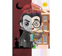 Little Vamp's Big Secrets: A Cute Chibi Notebook for Day & Night Musings: From Spooky Vampire to Studious Teen Journal.