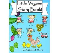 Little Vegans Storybook: Bedtime story Veganism for beginners, respecting animals, plant based diet for kids, animals are friends not food