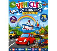 Little Vehicles Coloring Book: Fun Cars, Trucks, Trains, Planes & More for Kids Ages 3-6