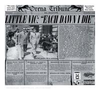 Little Vic - Each Dawn I Die