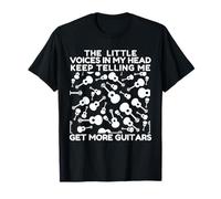 Little Voices in My Head Keep Telling Me to Get More Guitars T-Shirt