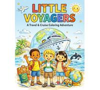Little Voyagers: A Travel & Cruise Coloring Adventure