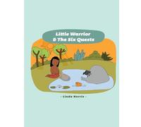 Little Warrior & the Six Quests: Finding your Hero