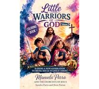 Little Warriors of God: Raising a New Generation to Bring souls to Jesus Christ