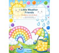 Little Weather Friends Dot Marker Activity Book: Big Dot Coloring Pages for Toddlers and Preschool Kids Ages 2-5