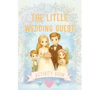 Little Wedding Guest Activity Book: 50+ puzzles wedding activity book for children | 50+ A4 pages of Wedding related puzzles: Word search, Maze, ... & many more activities for your little guests