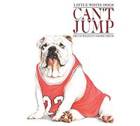 Little White Dogs Can't Jump
