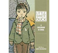 Little White Duck: A Childhood in China