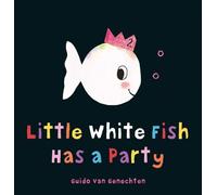 Little White Fish Has a Party: 2
