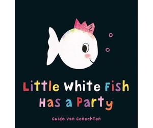 Little White Fish Has a Party: 2