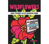 Little Wildflowers Stained Glass Colouring Book: Dover Little Activity Books