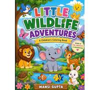 Little Wildlife Adventures: A Fun Animal Coloring Book for Kids Ages 3-6 with 13 Easy Coloring Pages Featuring Cute Zoo, Jungle, Farm, Forest, and Ocean Animals