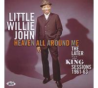 Little Willie John - Heaven All Around Me ~ The Later King Sessions 1961-63