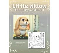 Little Willow: A Coloring Adventure: A Little Bunny Gentle Words Story to Color and Reflect On (Little Light Storybook Tales Coloring Adventures)