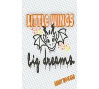 Little Wings, Big Dreams