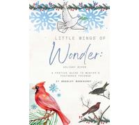 Little Wings of Wonder: Holiday Birds - A Festive Guide to Winter's Feathered Friends (1)