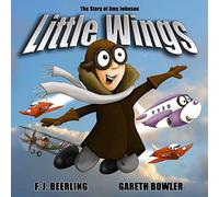 Little Wings: The Story of Amy Johnson