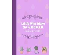 Little Wins Make the G.R.O.W.T.H.: Consistency over Perfection