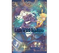 TRIGGER - Little Witch Academia, Vol. 2 (manga): Volume 2 (LITTLE WITCH ACADEMIA GN)
