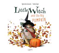 Little Witch and the Big Pumpkin: Autumn and Halloween story for children age 3-5 | British English version