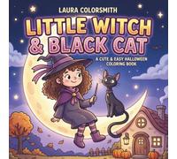 Little Witch & Black Cat - A Cute & Easy Halloween Coloring Book: Fun and Spooky Coloring Pages Featuring Little Witches, Black Cats, and More (Autumn Coloring Book for Kids 2026)
