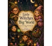 Little Witches, Big World: A Gnomadic Adventure
