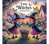 Little Witches Coloring Book: Ausmalbuch für Kinder | 8,5 × 8,5 Zoll | 55 liebevolle Motive