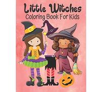 Little Witches Coloring Book For Kids: Cute Large Image Little Witches Coloring Activity Book For Kids Ages 4-8 | Fun Halloween Gift Idea For Girls