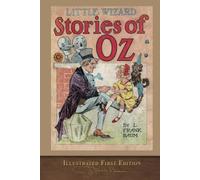 Little Wizard Stories of Oz (Illustrated First Edition): 100th Anniversary OZ Collection