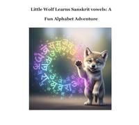 Little Wolf Learns Sanskrit Vowels: A Fun Alphabet Adventure