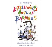 Little Wolf's Book of Badness: Adopted by the novel by Ian Whybrow: 1 (Oberon Modern Plays)