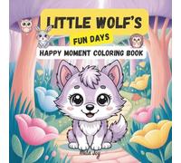 Little Wolf's Fun Days: Happy moment Coloring Book