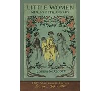 Little Women (150th Anniversary Edition): With Foreword and 200 Original Illustrations